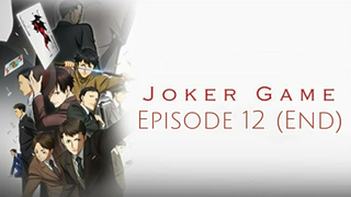 Joker Game Episode 12 (END) [SUB INDO]