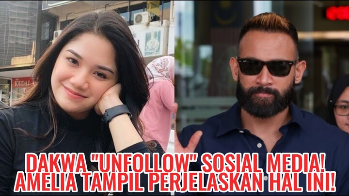 Dakwa "Unfollow" Sosial Media! Amelia Tampil Perjelaskan Hal Ini!