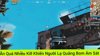 quá nhiều kill khiến người lạ quăng bom