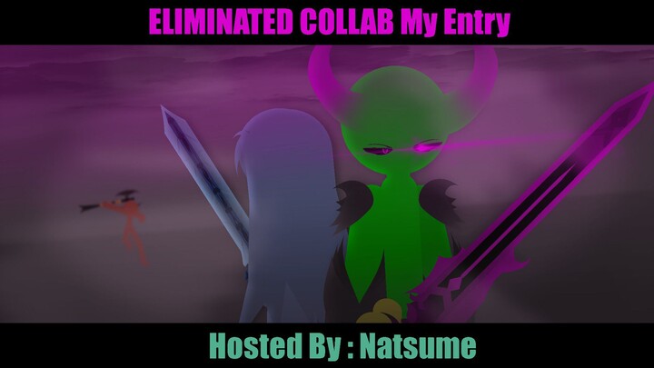 ELIMINATED COLLAB My Entry {Hosted by : Natsume} (Sticknodes)