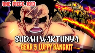 REVIEW OP 1013 !! SUDAH WAKTUNYA LUFFY BANGKITKAN GEAR 5 YG AKAN MEMBUAT FANS TERKEJUT ( ONE PIECE )