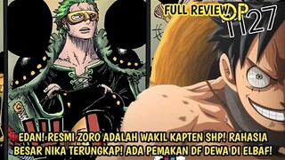 FULL REVIEW 1127 - GILA TERUNGKAP ADA PENGGUNA BUAH IBLIS DEWA SELAIN LUFFY D ELBAF! FIX! ZORO WAKAP