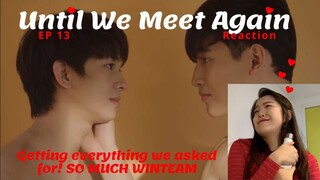 BL Newbie Reacts to Until We Meet Again ep 13