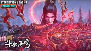 BTTH SEASON 5 EPISODE 135 SUB INDO - XIAO YAN MODE DEWA PULUHAN MASTER DOU ZUN GEMETAR KETAKUTAN