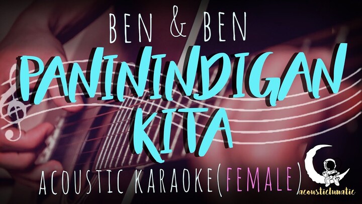 PANININDIGAN KITA - Ben & Ben ( Acoustic Karaoke/Female Key )