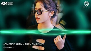 Homesick Alien - Tuấn Smile Mix || Nhạc Hot Tik Tok 2024