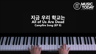 All of Us Are Dead OST - Campfire Song Piano Cover (지금 우리 학교는 EP 8)