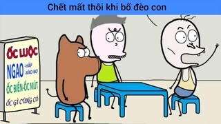 Chết mất thôi khi bố đèo con