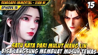 Hanya Satu Kalimat Wang Lin, Musuh Langsung Tewas - DONGHUA RENEGADE IMMORTAL XIAN NI