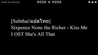 [Subthai/แปลไทย] Sixpence None the Richer - Kiss Me I OST She's All That