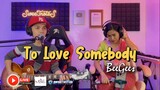 To Love Somebody - BeeGees | Sweetnotes Studio Cover