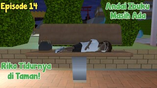 ANDAI IBUKU MASIH ADA EPISODE 14 - DRAMA SAKURA SCHOOL SIMULATOR
