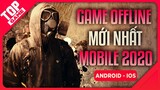 Top Game Offline Mới Nhất Đáng Chơi Cho Android & IOS 2020 | TopGame