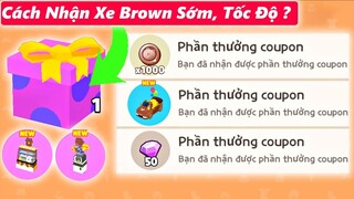 PLAY TOGETHER | CÁCH NHẬN SIÊU XE BROWN SỚM, TỐC ĐỘ NHIÊU ?