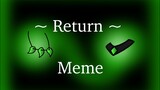 Return Meme (Gacha Club) 🖤The Dark Enchanted 5🖤