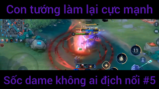 Con tướng làm lại cực mạnh sốc dame #5