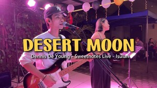 Desert Moon | Dennis De Young - Sweetnotes Live @ Isulan