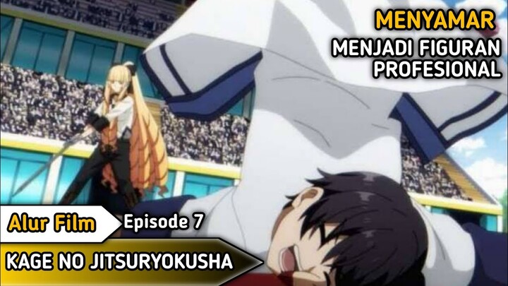 MENYEMBUNYIKAN KEKUATAN ASLI DENGAN MENJADI FIGURAN !! Alur Cerita Anime Kage No Jitsuryokusha Ep.7