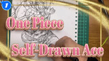 [One Piece] Self-Drawn Ace, Ace's Words_1