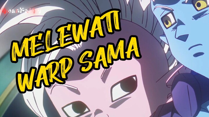 MELEWATI WARP SAMA  | AMV DRAGON BALL DAIMA