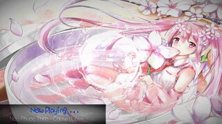 [ NIGHTCORE VN ] Cause i love you - Noo Phước Thịnh Ver.Nightcore