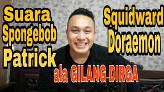 GILANG DIRGA Menirukan Suara Spongebob, Patrick,  Squidward dan Doraemon !