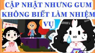 GUM KHÔNG BIẾT LÀM NHIỆM VỤ HÃY GIÚP CÔ ẤY! CẬP NHẬT MÙA HALLOWEEN