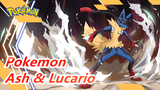 Pokemon|15 năm đợi chờ, mối liên kết của Lucario| Ash & Lucario