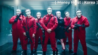 Money Heist_ Korea – Joint Economic Area : แค่เริ่มปล้นก็เดือดแล้ว!