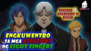 Engkuwentro sa mga Assassins ng Eight Fingers | Overlord II Recap (Part-Six) | Episode 8