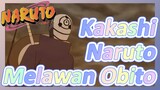 Kakashi Naruto Melawan Obito