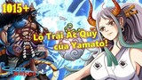 [One Piece 1015+]. Lộ Trái Ác Quỷ của Yamato? Tứ Thánh Thú xuất hiện ở Wano?