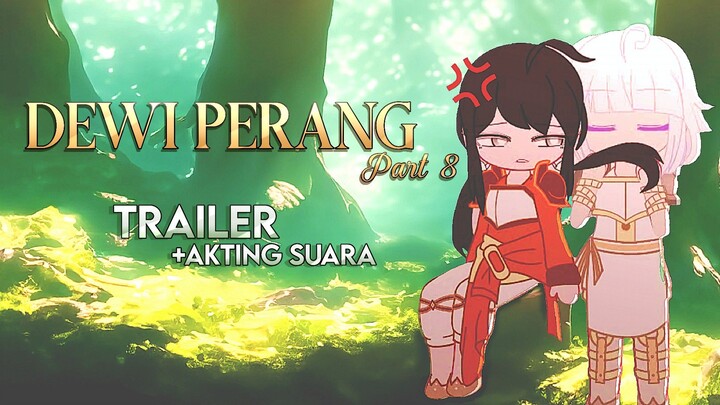 Dewi Perang Part 8 Trailer | GCMM TWEENING INDONESIA