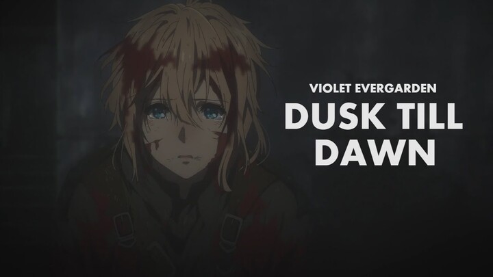 dusk till dawn [violet evergarden amv]