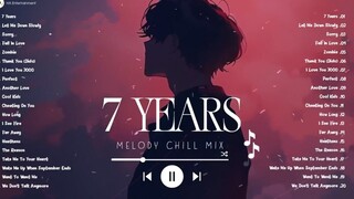 7 Years_ Let Me Down Slowly _ Sad songs playlist 2024_ English songs chill vibes music playlist