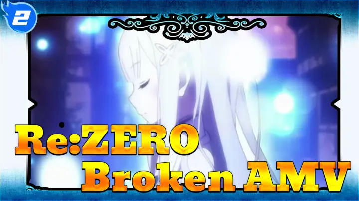 Re:ZERO |Re-zero- Broken AMV_2