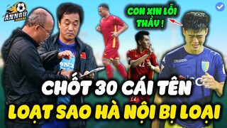 Chốt 30 Cái Tên, Thầy Park Đau Lòng Loại Hàng Loạt Sao Hà Nội FC...BLV Quang Huy Chốt 1 Câu Xanh Rờn