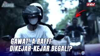 Selesai Cari Kontrakan, A Raffi Diikutin Orang Tak Dikenal | The Andarans ANTV Eps 6 FULL