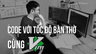 Code với tốc độ bàn thờ cùng Vim - Hướng dẫn Vim cơ bản