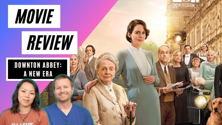 Downton Abbey: New Era | Movie Review
