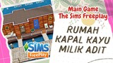 RUMAH KAPAL KAYU MILIK ADIT. GAME THE SIMS FREEPLAY