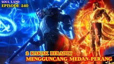 SOUL LAND EPISODE 240 - 2 Orang Mengacaukan Perang