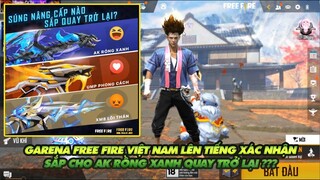 FREE FIRE | GARENA VIỆT NAM THÔNG BÁO SẮP CHO AK RỒNG XANH QUAY TRỞ LẠI ??? ANH EM THÍCH CÁI NÀO?