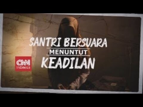 Santri Bersuara Menuntut Keadilan - Spesial Program CNN Indonesia