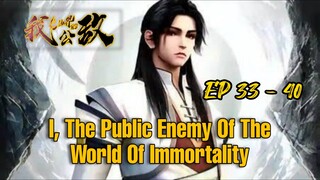EP 33 - 40 || I The Public Enemy Of The World Of Immortality Sub Indo