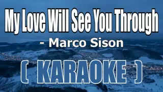 My Love Will See You Through ( KARAOKE ) - Marco Sison
