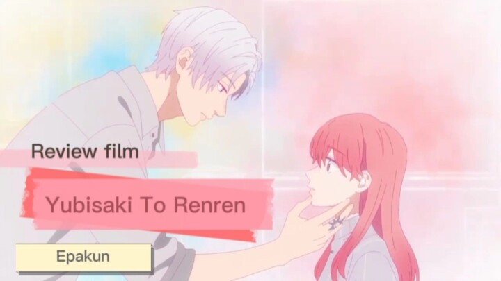 Review film Yubisaki To Renren