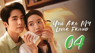 You Are My Lover Friend - Episode 4 [2024] [Chinese]