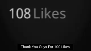 Thank You Guys For 100 Like
