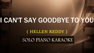 I CAN'T SAY GOODBYE TO YOU ( HELEN REDDY )  (COVER_CY)